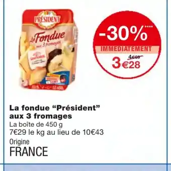 Monoprix La fondue Président aux 3 fromages offre