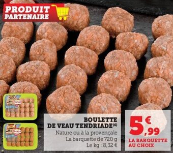 U Express Boulette de Veau Tendriade offre