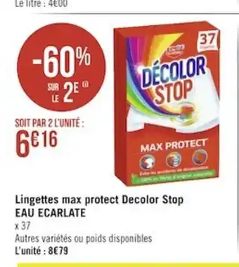 Géant Casino Lingettes Max Protect Decolor Stop Eau Ecarlate offre