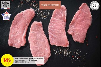 Intermarché Veau Escalope Noix Sous Noix Ou Escalope a Griller jean Roze offre