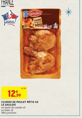 Intermarché Cuisses de Poule Rotis x2 Le Gaulois offre