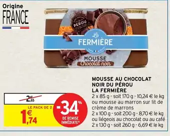 Intermarché Mousse Au Chocolat noir Du Perou La Fermiere offre