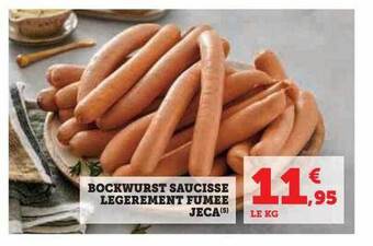 Hyper U Bockwurst saucisse légèrement fumée jeca offre