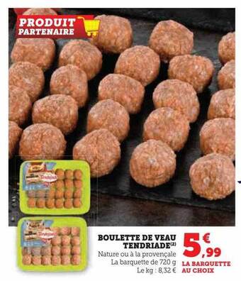 Hyper U Boulette de veau tendriade offre