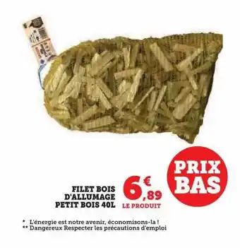 Hyper U Filet bois d'allumage petit bois 40 l offre
