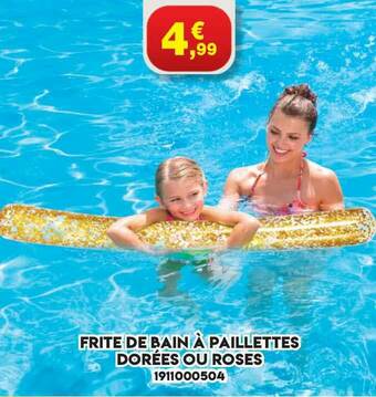Maxi Bazar Frite De Bain à Paillettes Dorées Ou Roses offre
