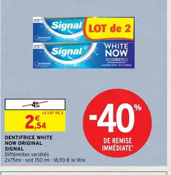 Intermarché Dentifrice White Now Original Signal offre
