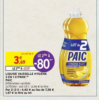 Intermarché Liquide Vaisselle Hygiene 3 En 1 Citron Paic offre