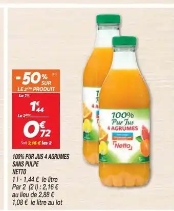 Netto 100% pur jus 4 agrumes sans pulpe netto offre