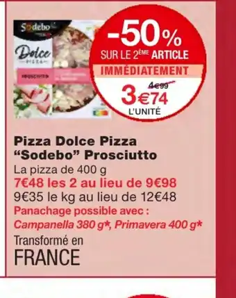 Monoprix Pizza Dolce Pizza Sodebo offre