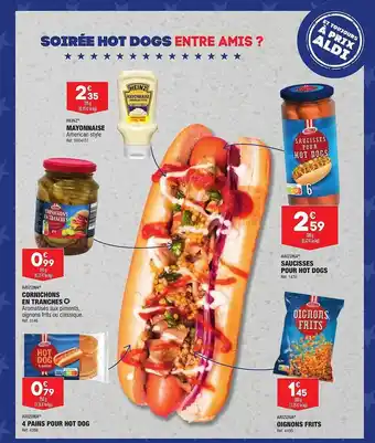 ALDI Cornichons en tranches arizona, 4 pains pour hot dog arizona, oignons frits arizona, saucisses pour hot dogs arizona, mayonna offre