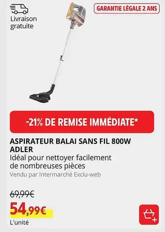Intermarché Aspirateur balai sans fil 800w adler offre
