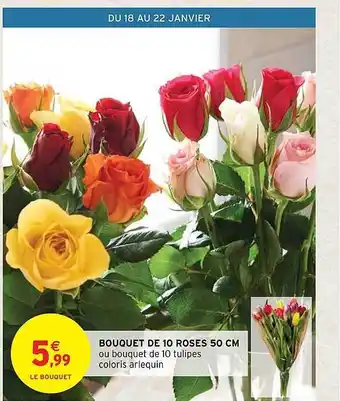 Intermarché Bouquet de 10 roses 50cm offre