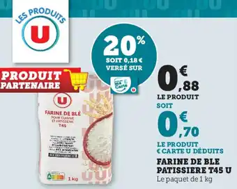 Super U Farine de ble patissiere T45 U offre