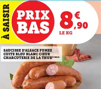 Super U Saucisse d'alsace fumee cuite bleu blanc cœur charcuterie de la thur offre