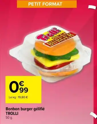 Carrefour Bombon Burger Gélifié Trolli offre