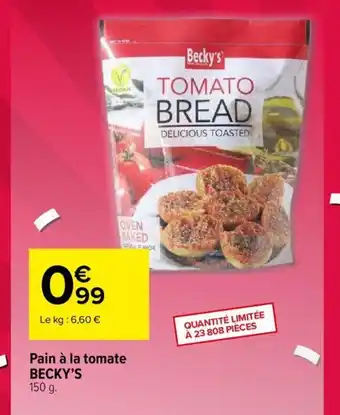 Carrefour Pain à La tomate Becky's offre