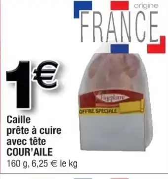 Cora x Carrefour Caille Prete a Cuire Avec Tete offre