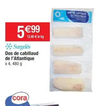 Cora x Carrefour Dos De Cabillaud De l'Atlantique offre