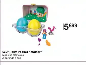 Monoprix Œuf Polly Pocket Mattel offre