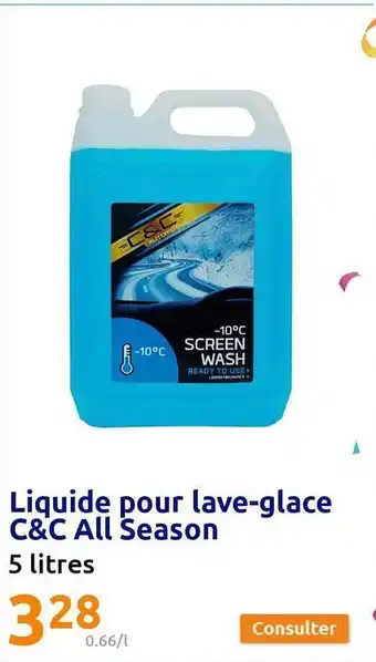 Action Liquide pour lave-glace c&c all season offre