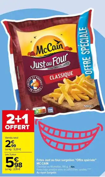 Carrefour Frites just au four surgelées "offre spéciale" MC CAIN offre