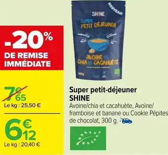 Carrefour Super petit-déjeuner SHINE offre