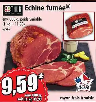 Norma Échine fumée thur offre