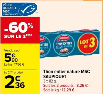 Carrefour Thon Entier Nature MSC Saupiquet offre