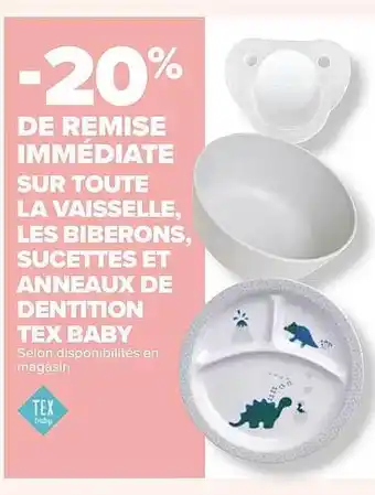 Carrefour La vaisselle, les biberons, sucettes et anneaux de dentition tex baby offre