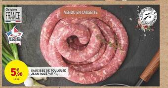 Intermarché Saucisse de toulouse jean rozé offre