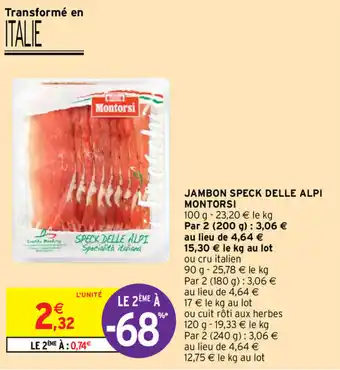 Intermarché Jambon Speck Delle Alpi Montorsi offre