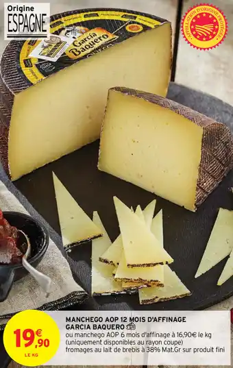 Intermarché Manchego Aop 12 Mois d'Affinage Garcia Baquero offre