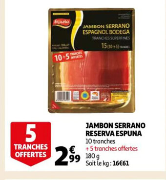 Auchan Jambon Serrano Reserva Espuna offre