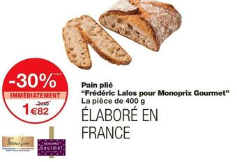 Monoprix Pain plié pour Monoprix Gourmet offre