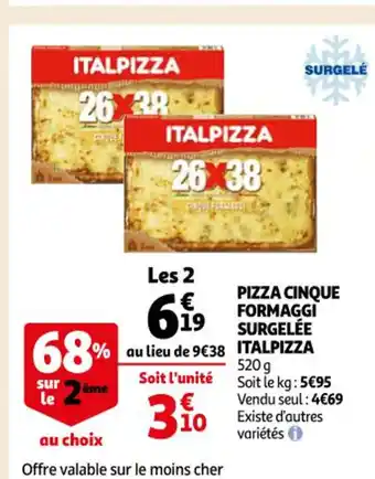 Auchan Pizza Cinque Formaggi Surgelée Italpizza offre