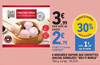 E.Leclerc 8 Bouchées Vapeur Aux Crevettes (Hacao) Sugelées "Deli World" offre