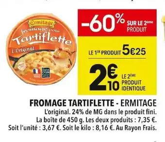 Supeco Fromage Tartiflette Ermitage offre