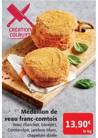 Colruyt Médaillon de veau franc comtois offre