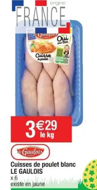 Cora x Carrefour Cuisses de poulet blanc Le Gaulois offre