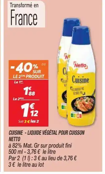 Netto Cuisine - liquide vegetal pour cuisson netto offre
