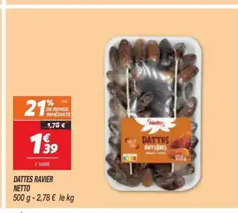Netto Dattes ravier netto offre