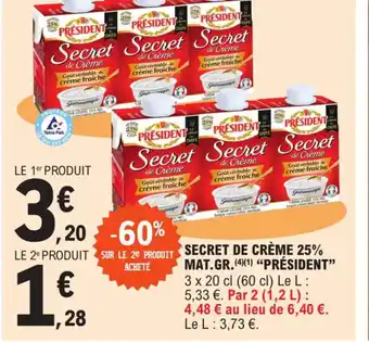 E.Leclerc Secret de Crème 25% Mat.Gr Président offre