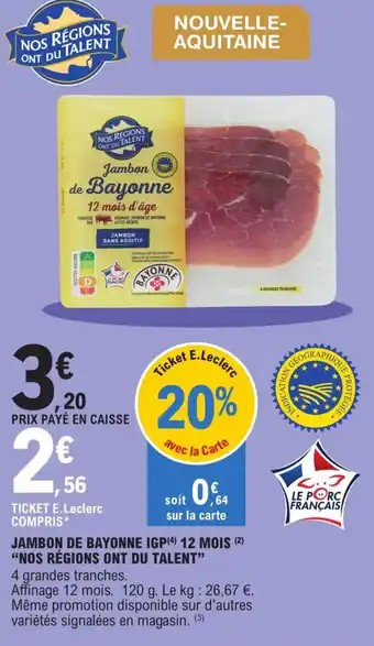 E.Leclerc Jambon De Bayonne IGP 12 Mois Nos Rêgions Ont Du Talent offre