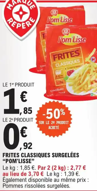 E.Leclerc Frites Classiques Surgelées Pom'Lisse offre