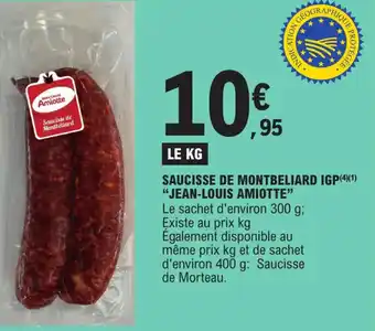 E.Leclerc Saucisse de Montebeliard IGP Jean-Louis Amiotte offre