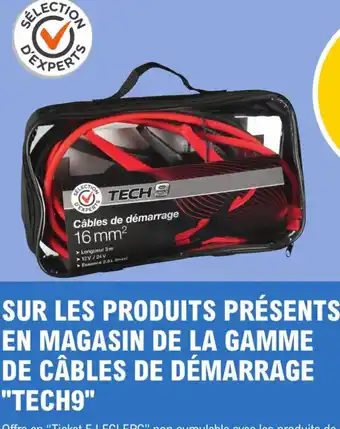 E.Leclerc Sur Les Produit Présent En Magasin De La Gamme de Câbles de Démarrage Tech9 offre