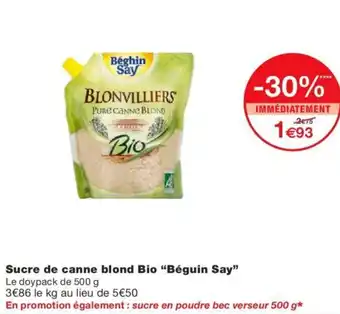 Monoprix Sucre De Canne Blond Bio" Béguin Say" offre