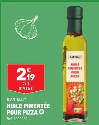 ALDI Huile pimentée pour pizza D'ANTELLI offre