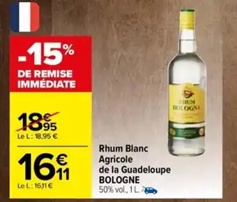 Carrefour Rhum Blanc Agricole de La Guadeloupe Bologne offre